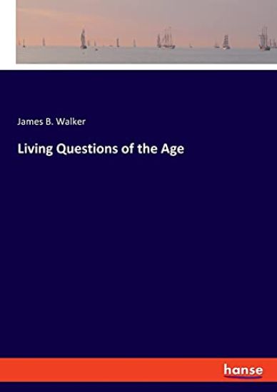 Living Questions of the Age