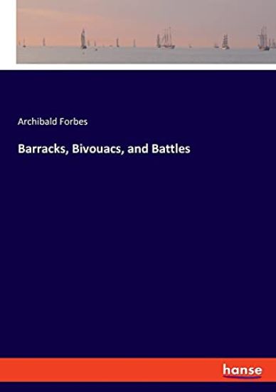 Barracks, Bivouacs, and Battles