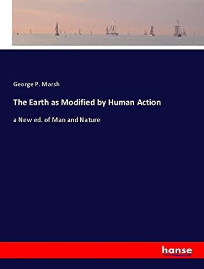 The Earth as Modified by Human Action