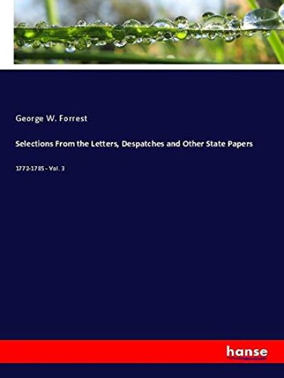 Selections From the Letters, Despatches and Other State Papers