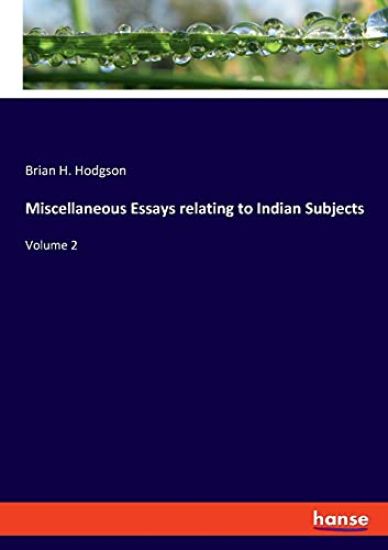 Miscellaneous Essays relating to Indian Subjects
