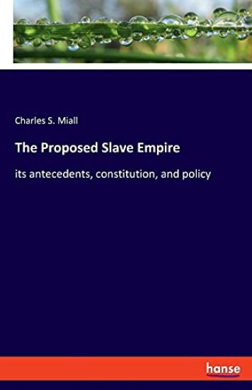 The Proposed Slave Empire