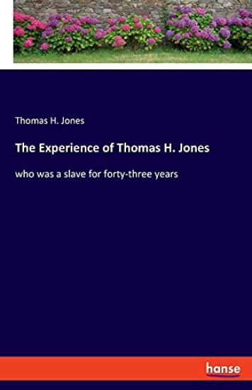 The Experience of Thomas H. Jones