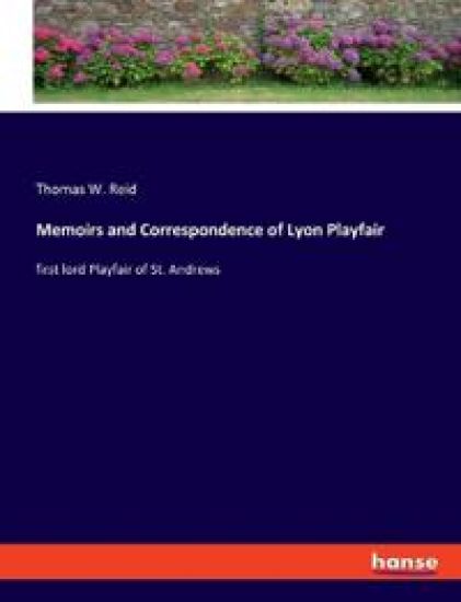 Memoirs and Correspondence of Lyon Playfair
