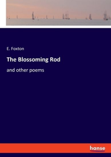 The Blossoming Rod