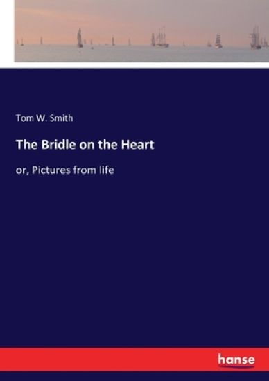 The Bridle on the Heart