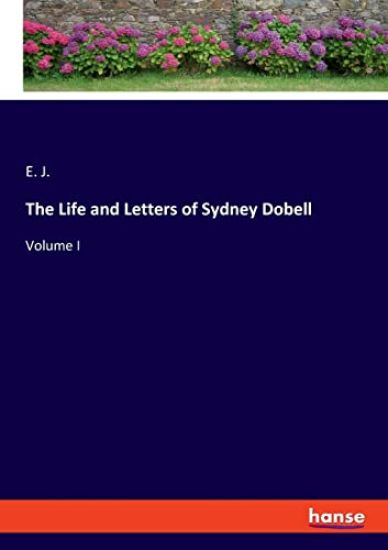 The Life and Letters of Sydney Dobell