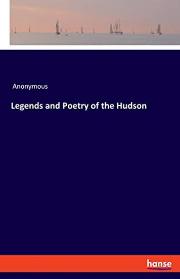 Legends and Poetry of the Hudson
