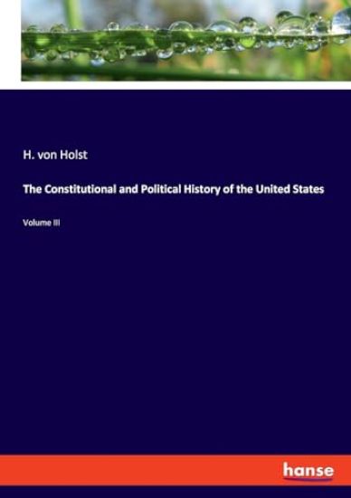 The Constitutional and Political History of the United States