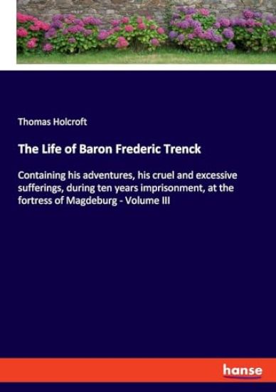 The Life of Baron Frederic Trenck