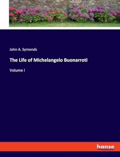 The Life of Michelangelo Buonarroti