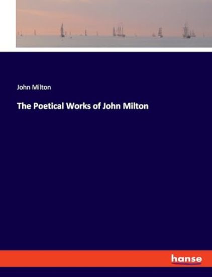 The Poetical Works of John Milton