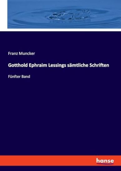 Gotthold Ephraim Lessings sämtliche Schriften