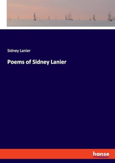 Poems of Sidney Lanier