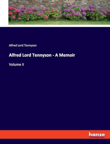 Alfred Lord Tennyson - A Memoir