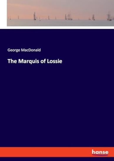 The Marquis of Lossie