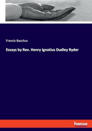 Essays by Rev. Henry Ignatius Dudley Ryder