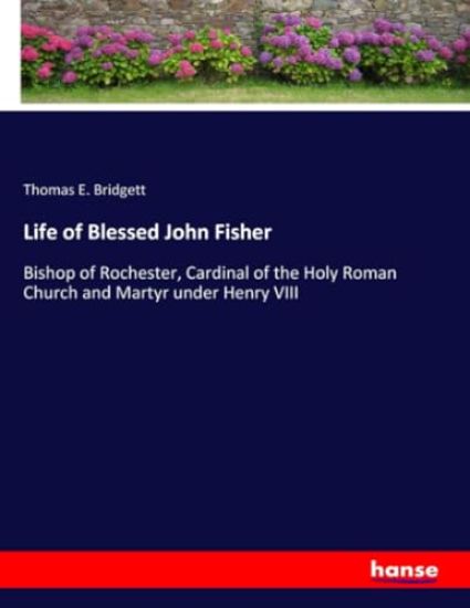 Life of Blessed John Fisher
