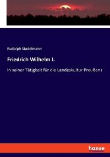 Friedrich Wilhelm I.