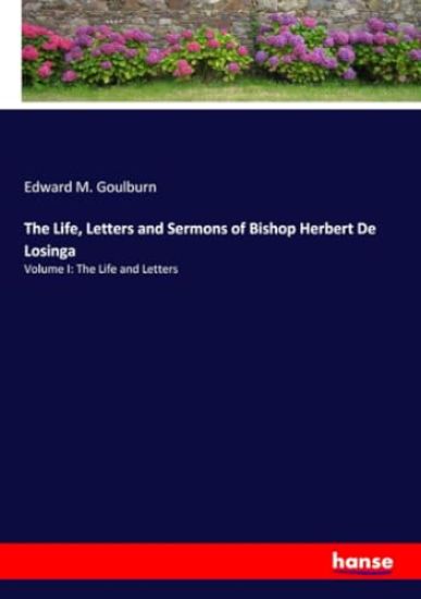 The Life, Letters and Sermons of Bishop Herbert De Losinga