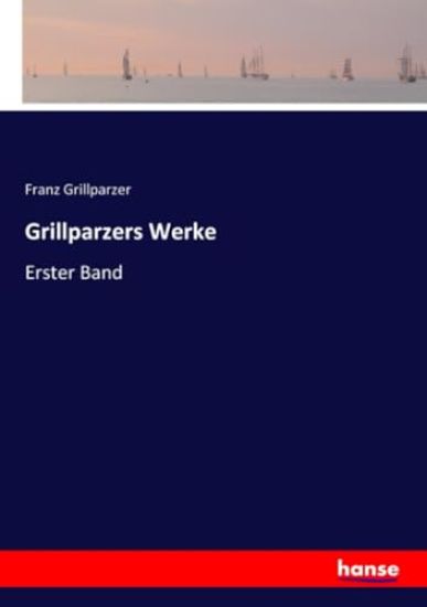 Grillparzers Werke