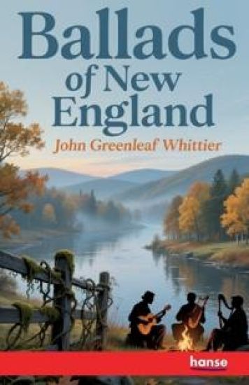 Ballads of New England: with Illustrations