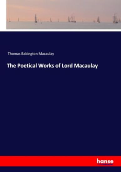 The Poetical Works of Lord Macaulay