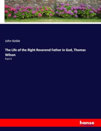The Life of the Right Reverend Father in God, Thomas Wilson