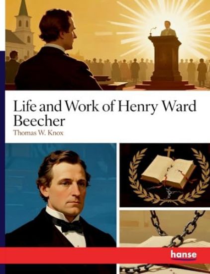Life and Work of Henry Ward Beecher