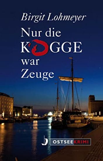 Lohmeyer, B: Nur die Kogge war Zeuge