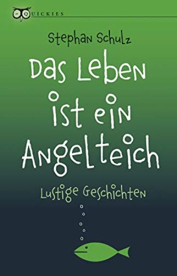 Das Leben ist ein Angelteich
