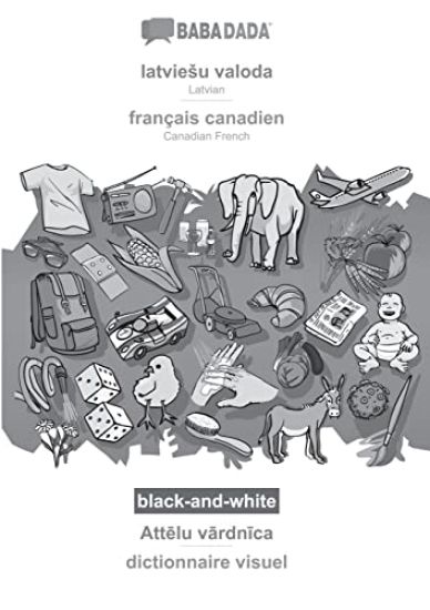 BABADADA black-and-white, latviesu valoda - français canadien, Attēlu vārdnīca - dictionnaire visuel