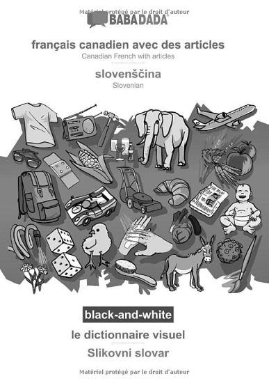 BABADADA black-and-white, français canadien avec des articles - slovensčina, le dictionnaire visuel - Slikovni slovar