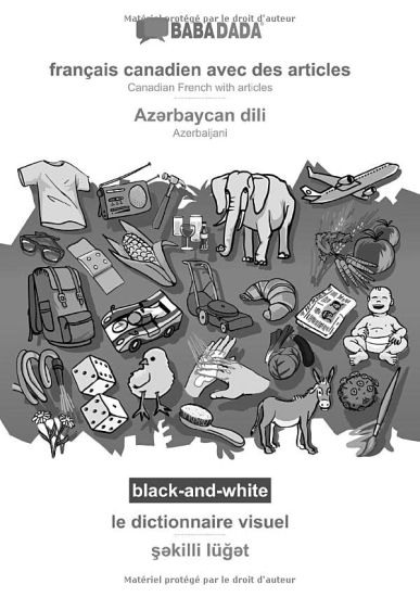 BABADADA black-and-white, français canadien avec des articles - Azərbaycan dili, le dictionnaire visuel - şəkilli lüğət