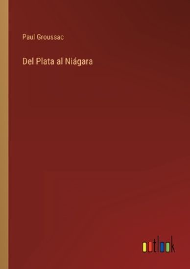 Del Plata al Niágara