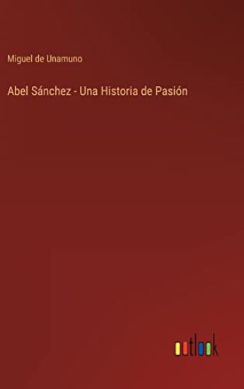 Abel Sánchez - Una Historia de Pasión