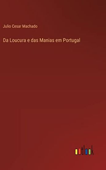 Da Loucura e das Manias em Portugal