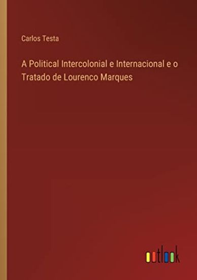 A Political Intercolonial e Internacional e o Tratado de Lourenco Marques