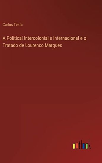 A Political Intercolonial e Internacional e o Tratado de Lourenco Marques