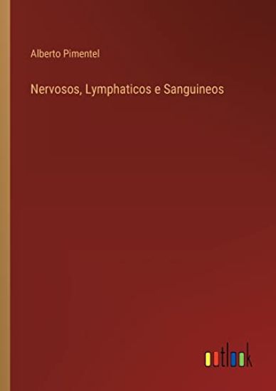 Nervosos, Lymphaticos e Sanguineos