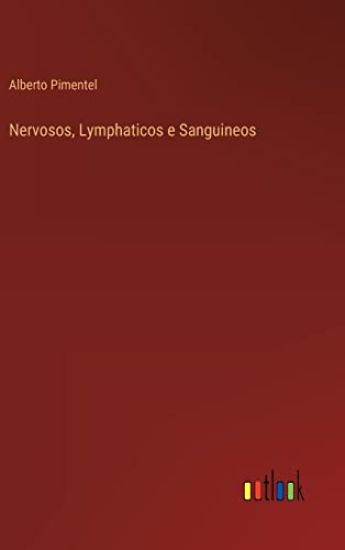 Nervosos, Lymphaticos e Sanguineos