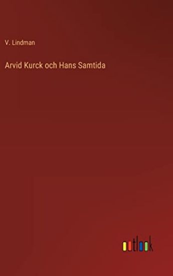 Arvid Kurck och Hans Samtida