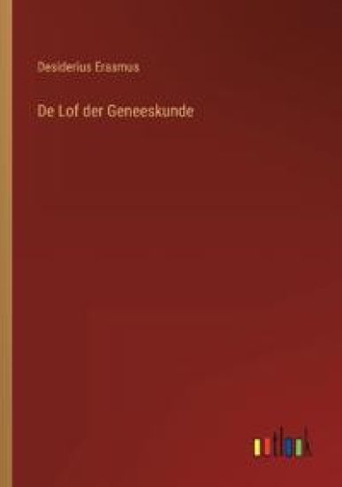De Lof der Geneeskunde