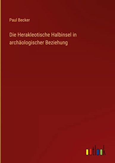 Die Herakleotische Halbinsel in archäologischer Beziehung