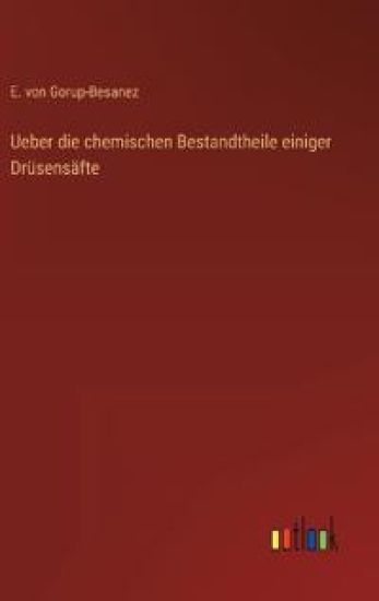 Ueber die chemischen Bestandtheile einiger Drüsensäfte