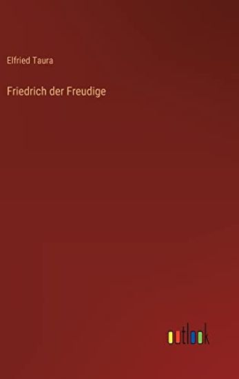 Friedrich der Freudige