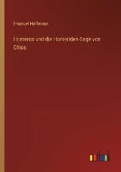 Homeros und die Homeriden-Sage von Chios