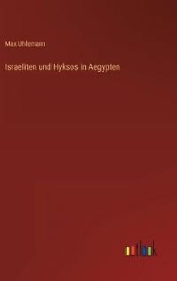 Israeliten und Hyksos in Aegypten