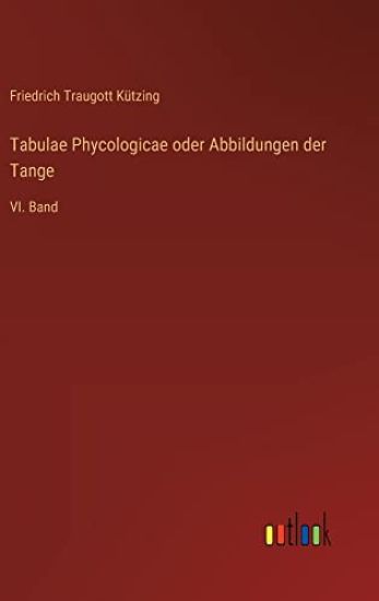 Tabulae Phycologicae oder Abbildungen der Tange