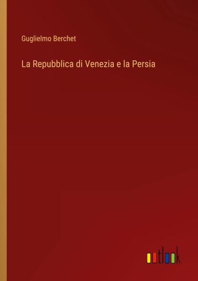 La Repubblica di Venezia e la Persia